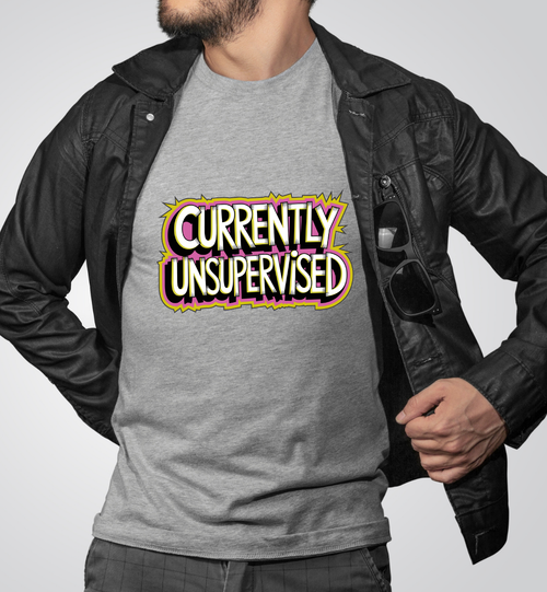 Currently unsupervised