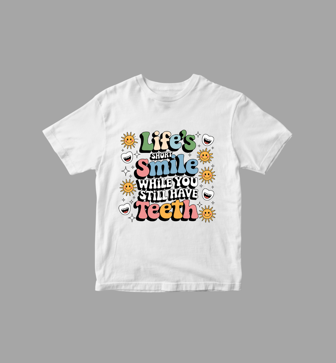 Smile while you have teeth