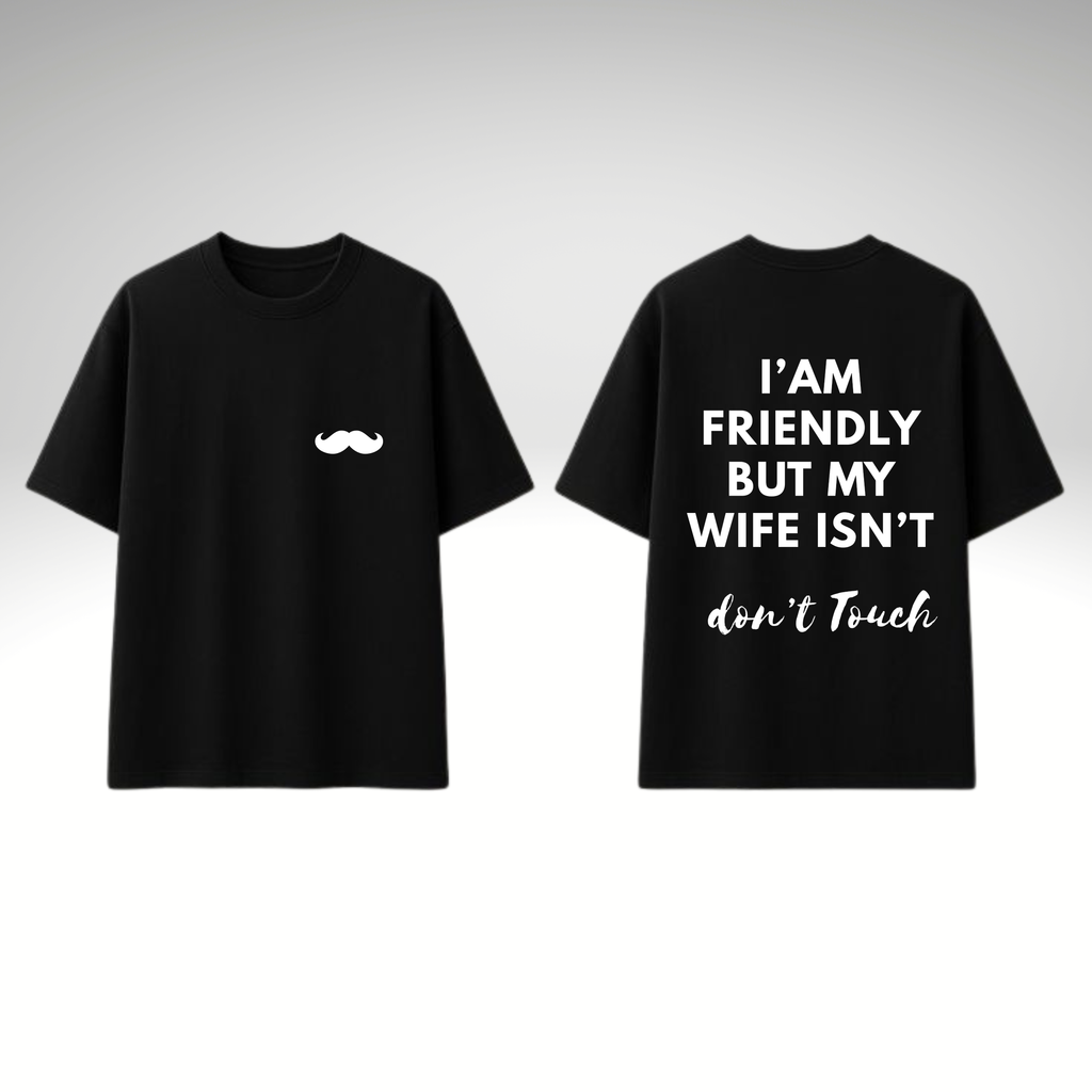 I am Friendly But my Wife Isn't