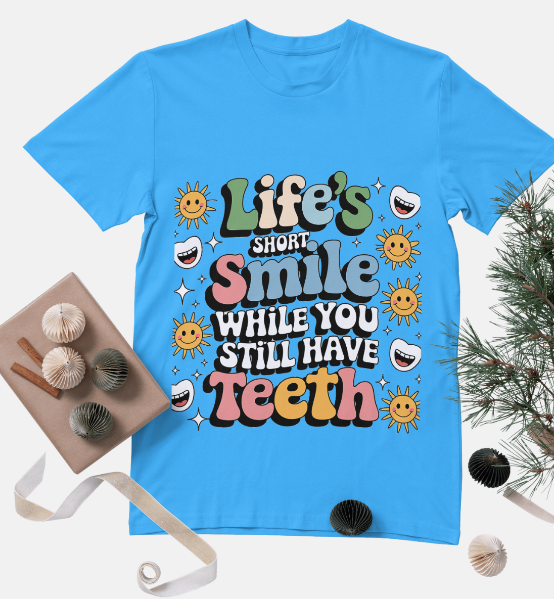 Smile while you have teeth