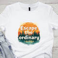 Escape the ordinary