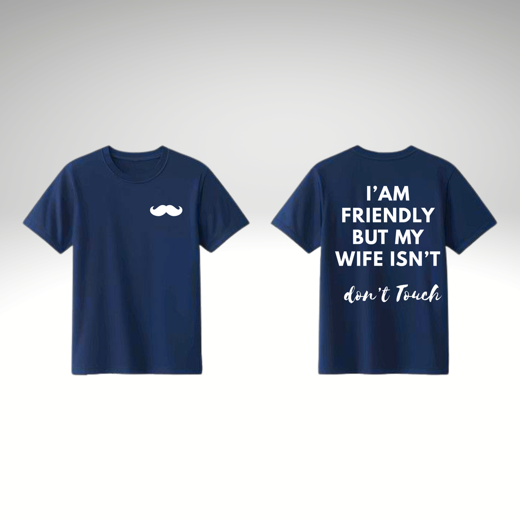 I am Friendly But my Wife Isn't